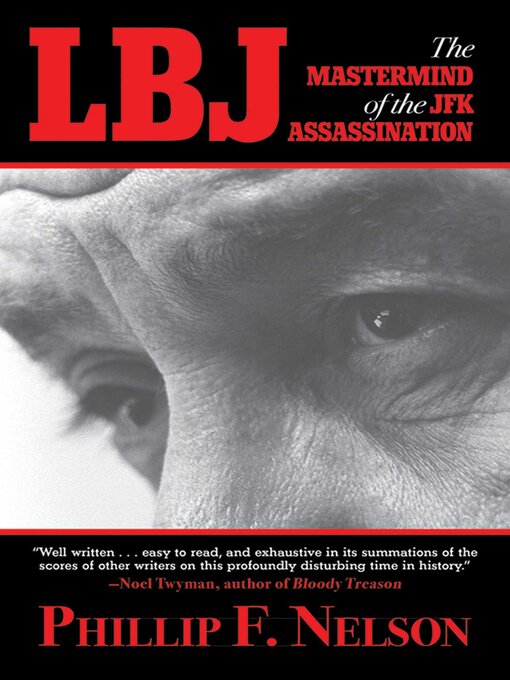Title details for LBJ: the Mastermind of the JFK Assassination by Phillip F. Nelson - Wait list